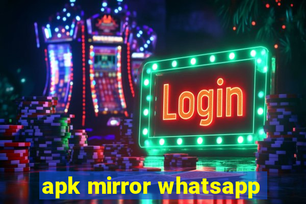 apk mirror whatsapp